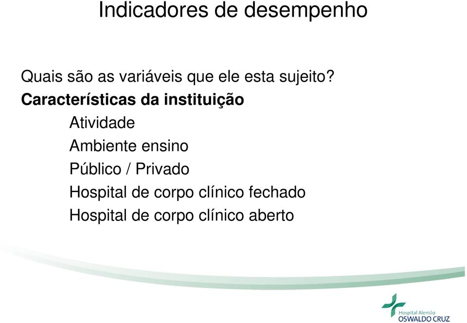 Ambiente ensino Público / Privado Hospital de