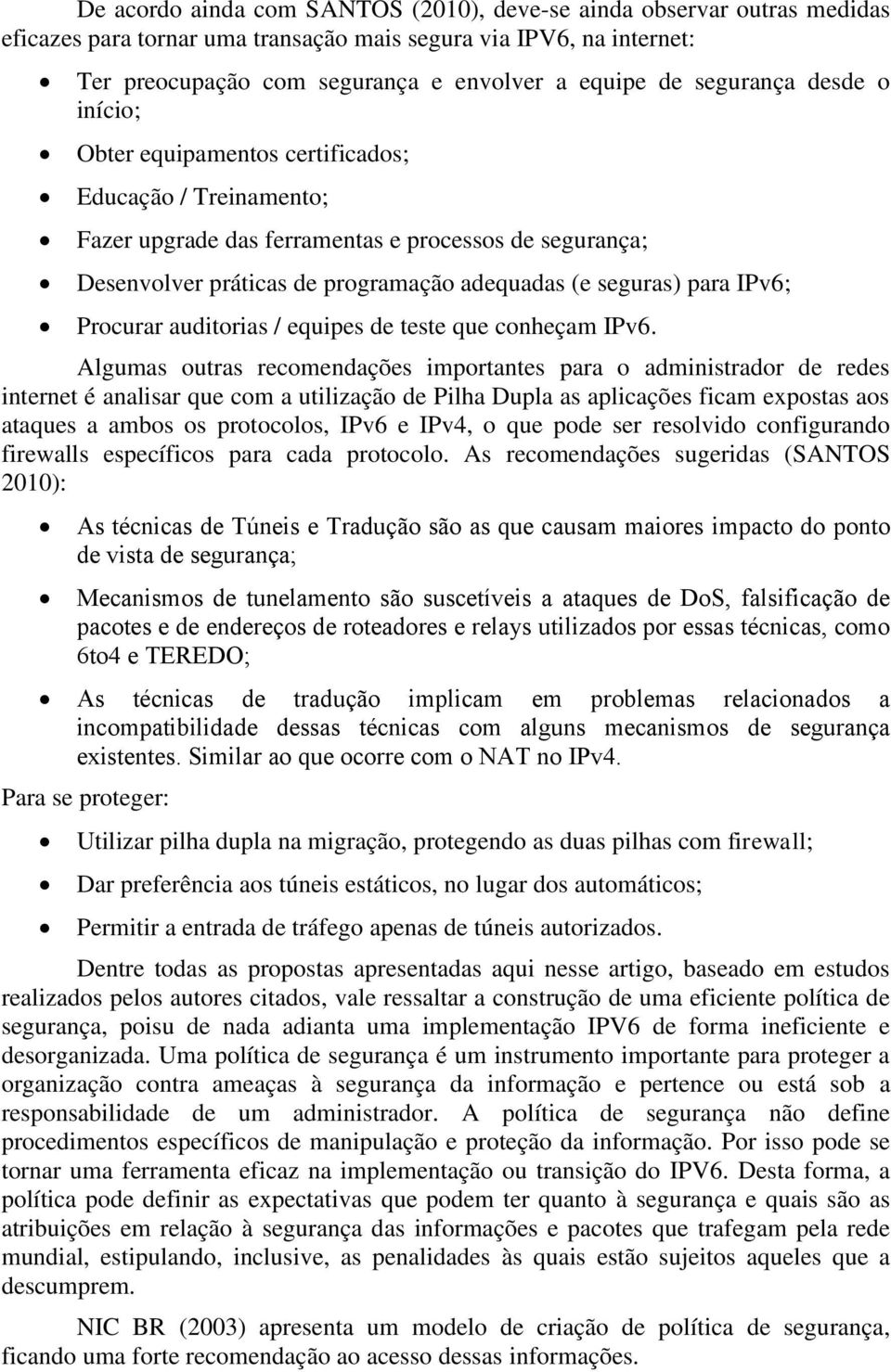 para IPv6; Procurar auditorias / equipes de teste que conheçam IPv6.