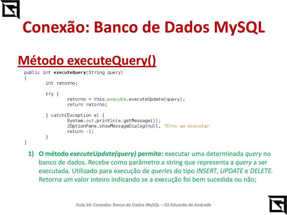 Recebe como parâmetro a string que representa a querya ser executada.