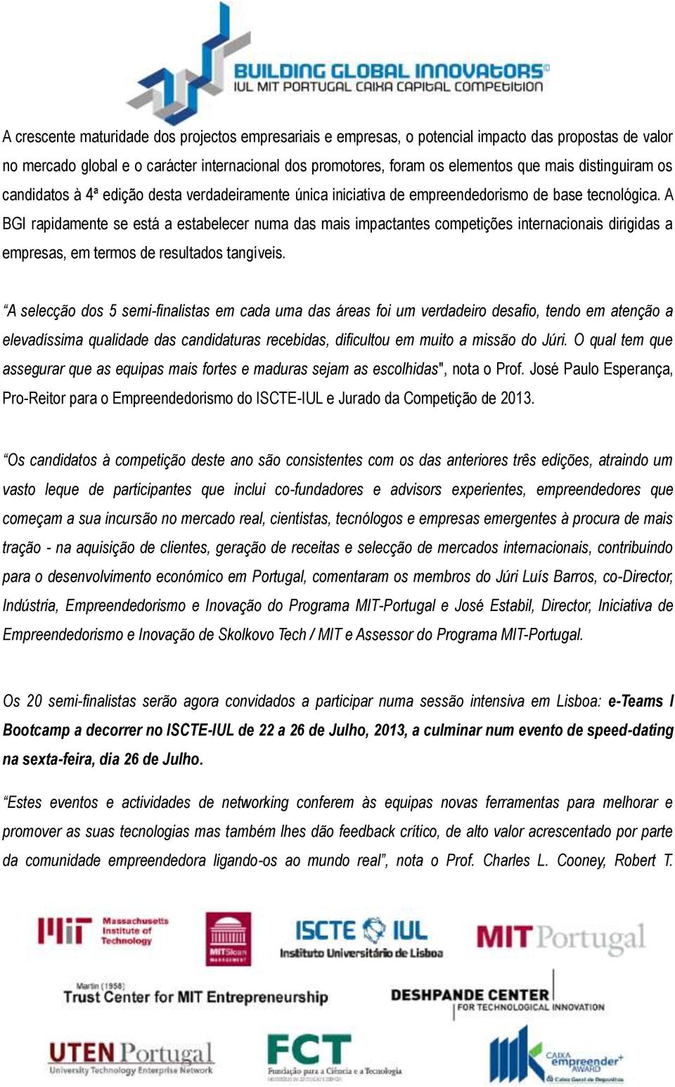 A BGI rapidamente se está a estabelecer numa das mais impactantes competições internacionais dirigidas a empresas, em termos de resultados tangíveis.