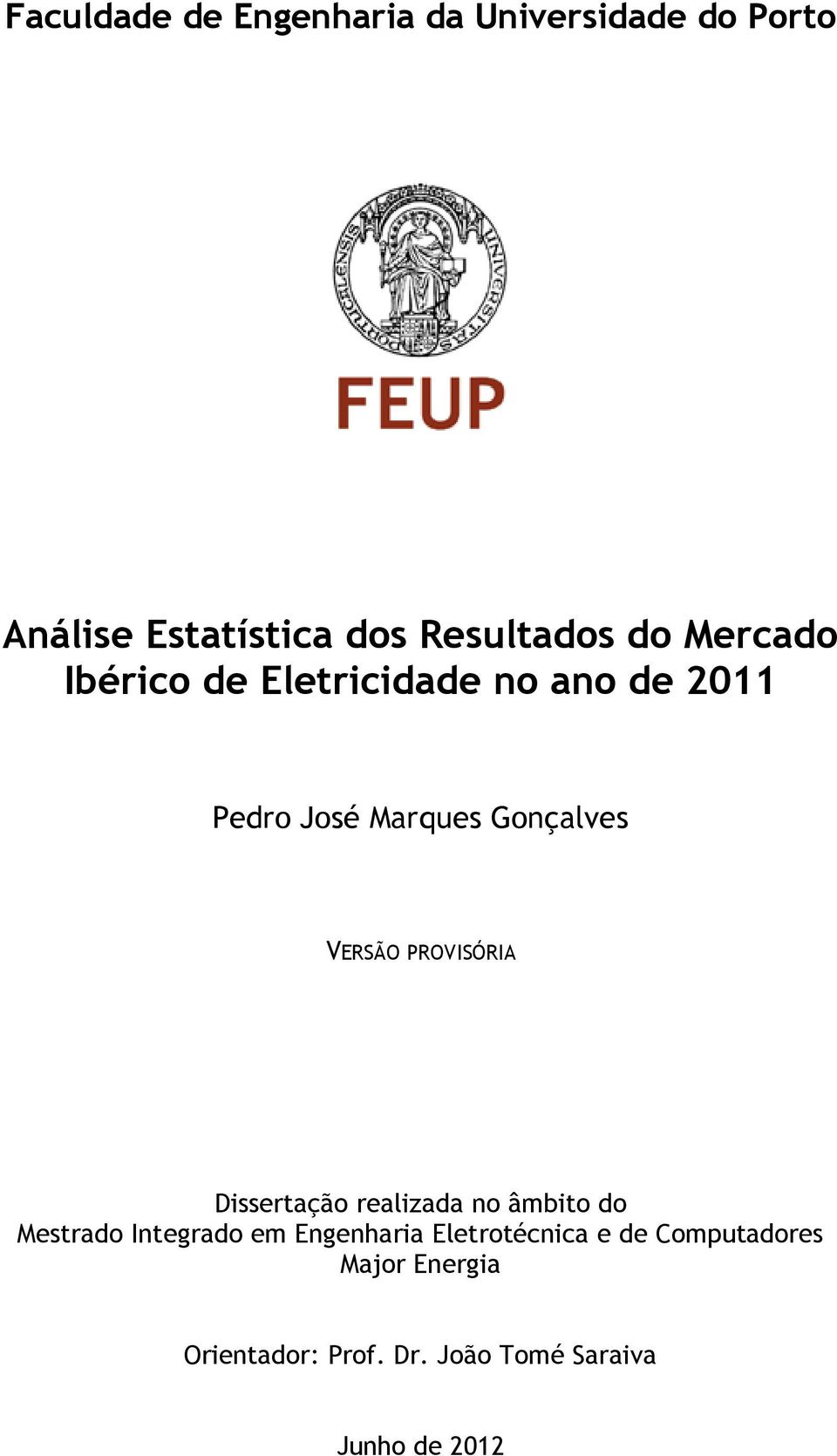 PROVISÓRIA Dissertação realizada no âmbito do Mestrado Integrado em Engenharia