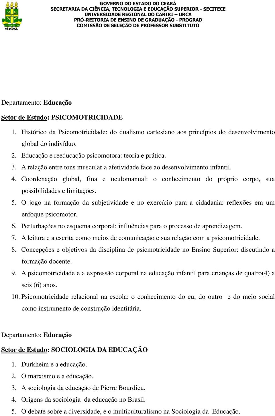 Coordenação global, fina e oculomanual: o conhecimento do próprio corpo, sua possibilidades e limitações. 5.