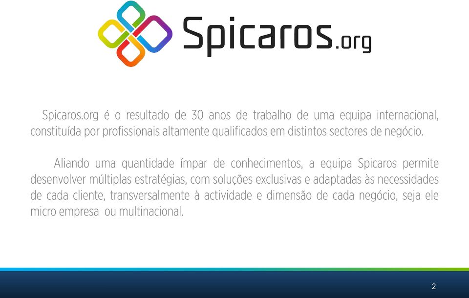 qualificados em distintos sectores de negócio.