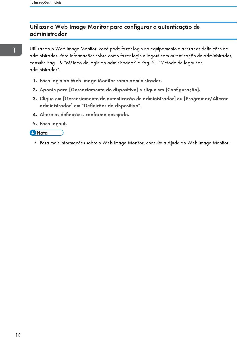 2. Aponte para [Gerenciamento do dispositivo] e clique em [Configuração]. 3.