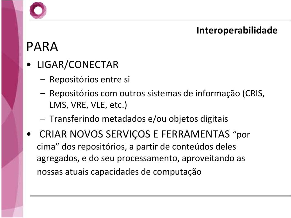 ) Transferindo metadados e/ou objetos digitais CRIAR NOVOS SERVIÇOS E FERRAMENTAS por cima