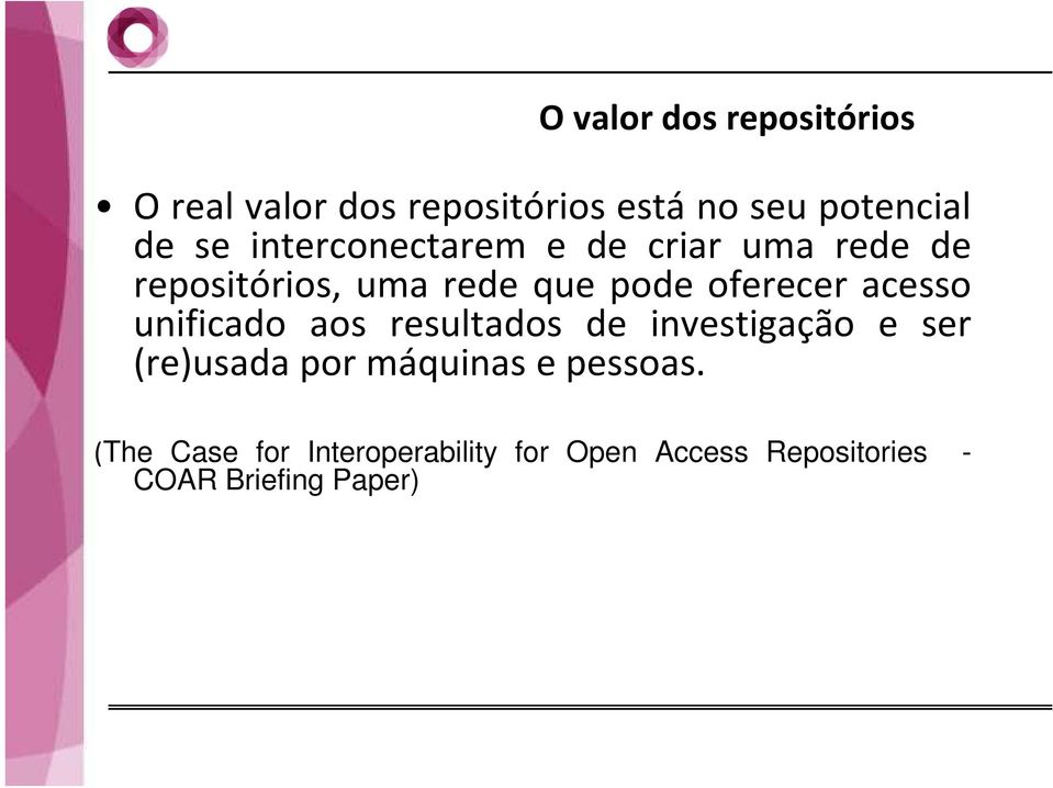 acesso unificado aos resultados de investigação e ser (re)usada por máquinas e