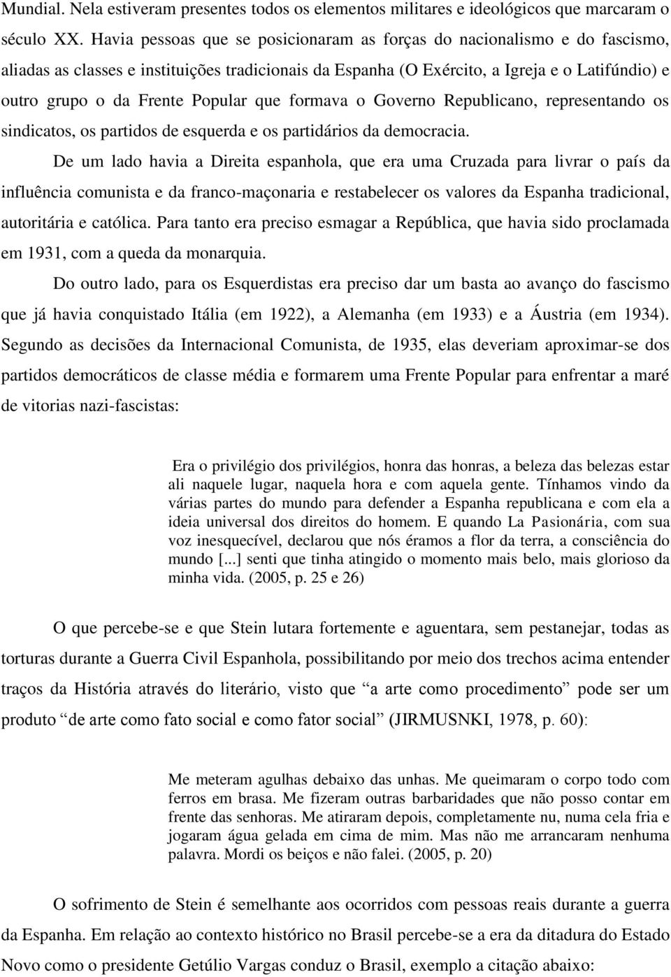 Popular que formava o Governo Republicano, representando os sindicatos, os partidos de esquerda e os partidários da democracia.