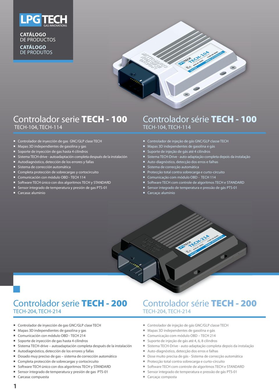 módulo OBD - TECH 114 Software TECH único con dos algoritmos TECH y STANDARD Sensor integrado de temperatura y presión de gas PTS-01 Carcasa: aluminio Controlador de injeção de gás GNC/GLP classe