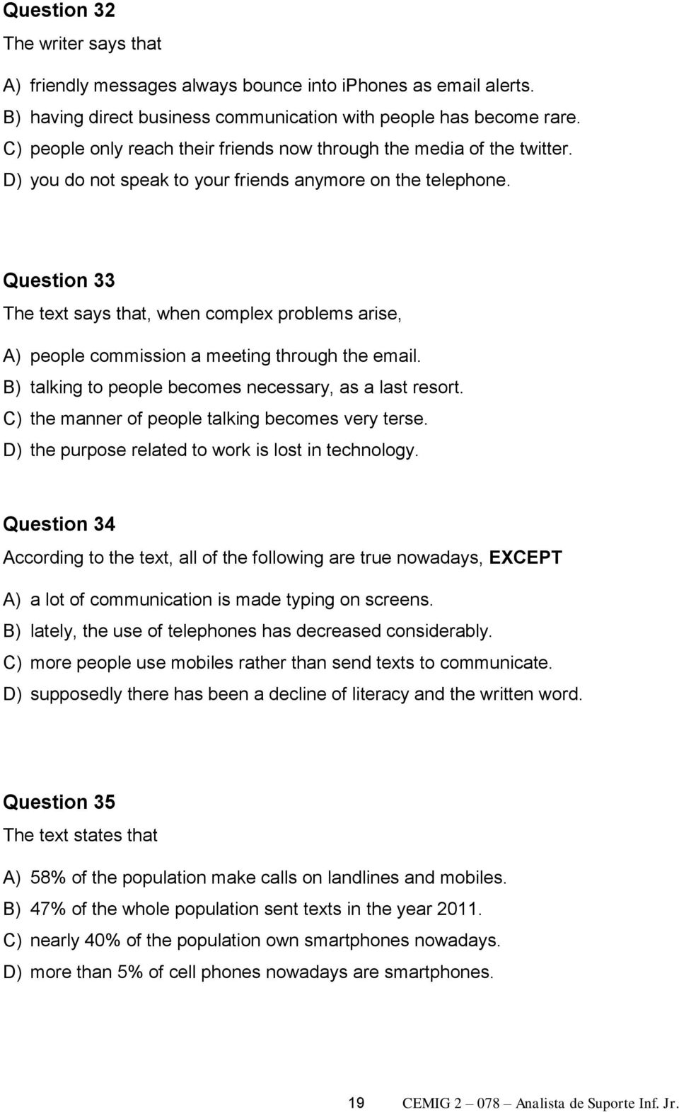 Question 33 The text says that, when complex problems arise, A) people commission a meeting through the email. B) talking to people becomes necessary, as a last resort.