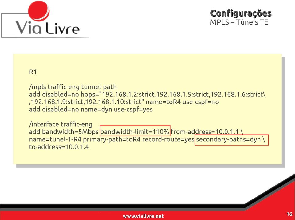 use-cspf=yes bandwidth=5mbps bandwidth=5mbps bandwidth-limit=11