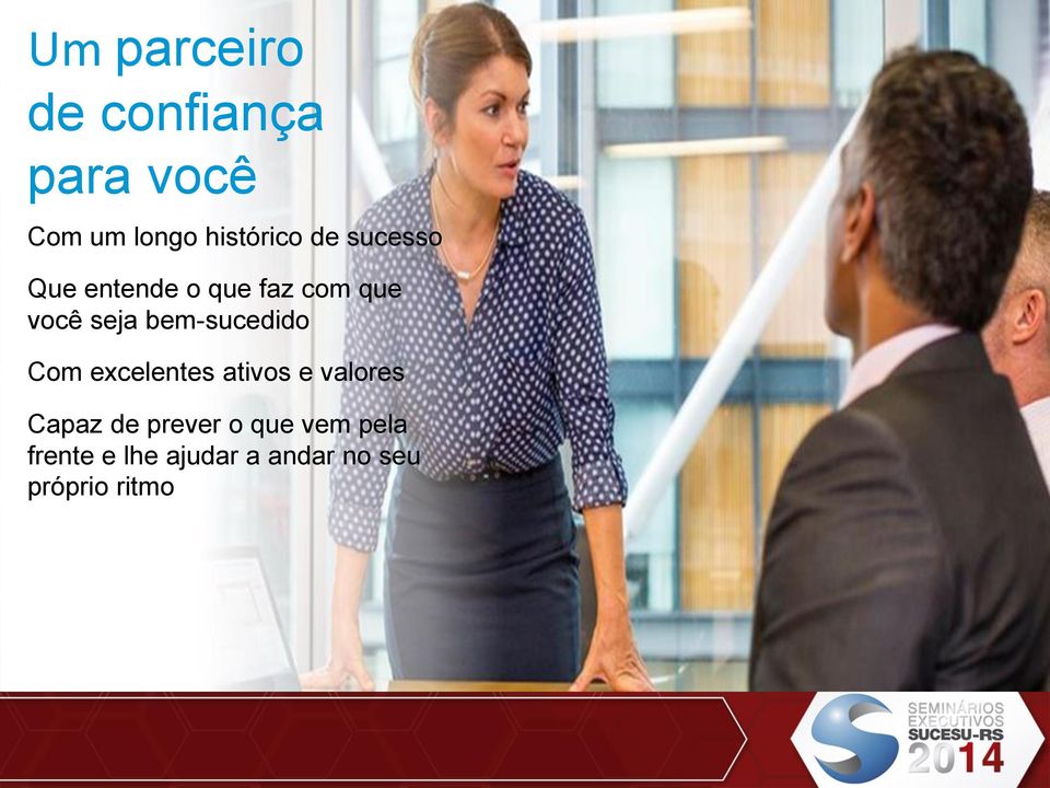 bem-sucedido Com excelentes ativos e valores Capaz de