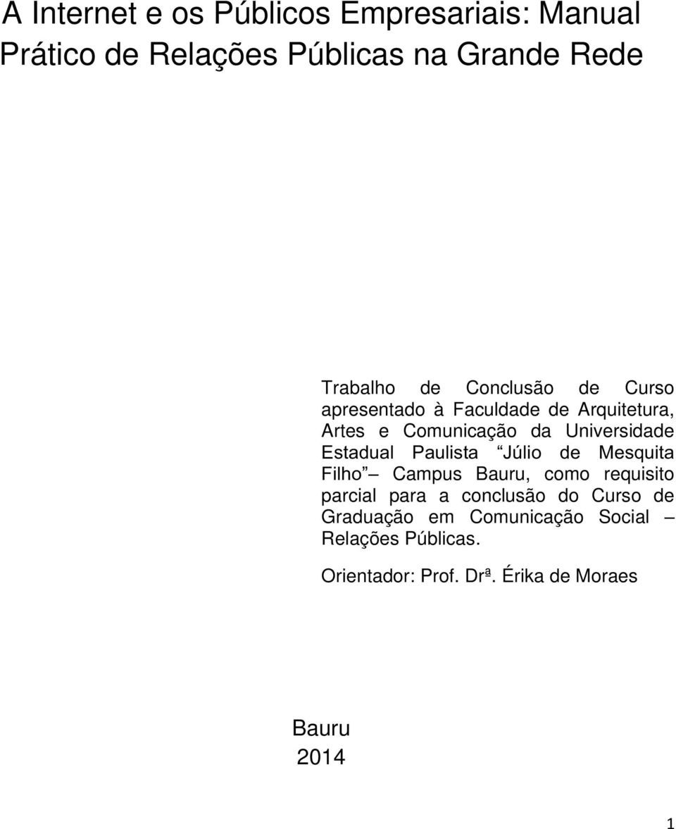 Estadual Paulista Júlio de Mesquita Filho Campus Bauru, como requisito parcial para a conclusão do