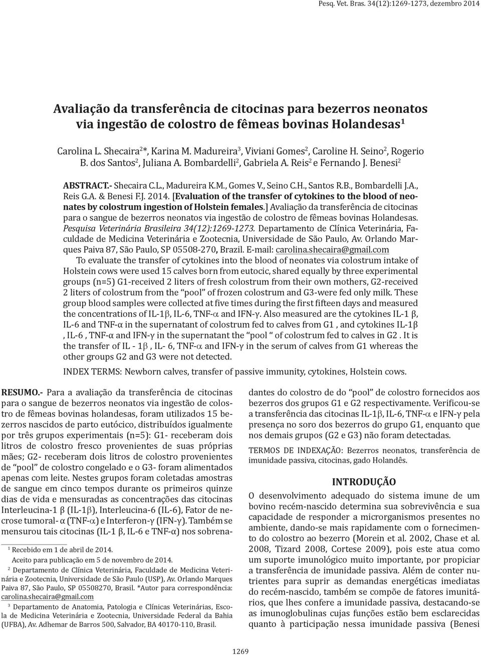 A. & Benesi F.J. 2014. [Evaluation of the transfer of cytokines to the blood of neonates by colostrum ingestion of Holstein females.