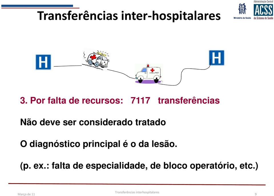 considerado tratado O diagnóstico principal é o da lesão. (p. ex.