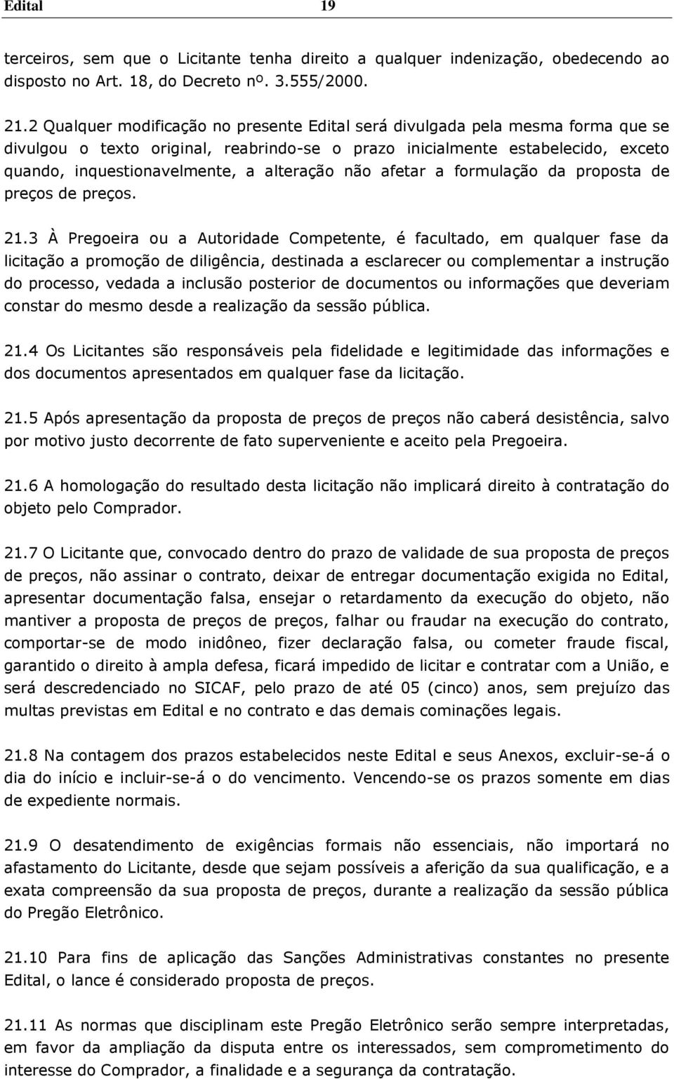 alteração não afetar a formulação da proposta de preços de preços. 21.