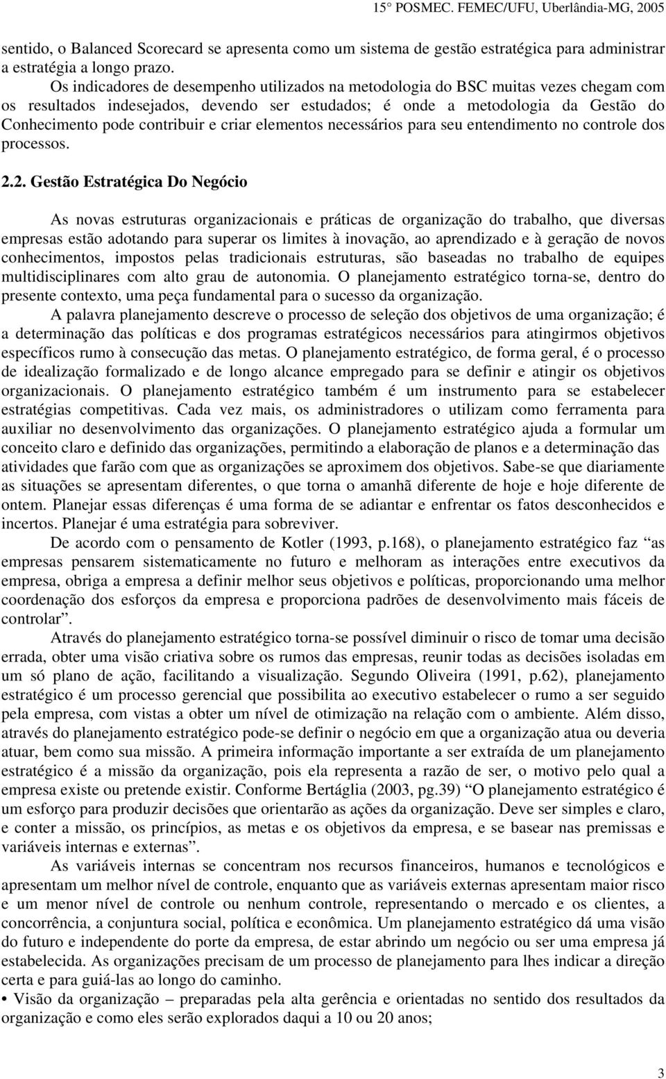 e criar elementos necessários para seu entendimento no controle dos processos. 2.