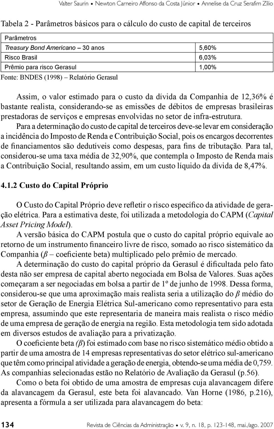 considerando-se as emissões de débitos de empresas brasileiras prestadoras de serviços e empresas envolvidas no setor de infra-estrutura.