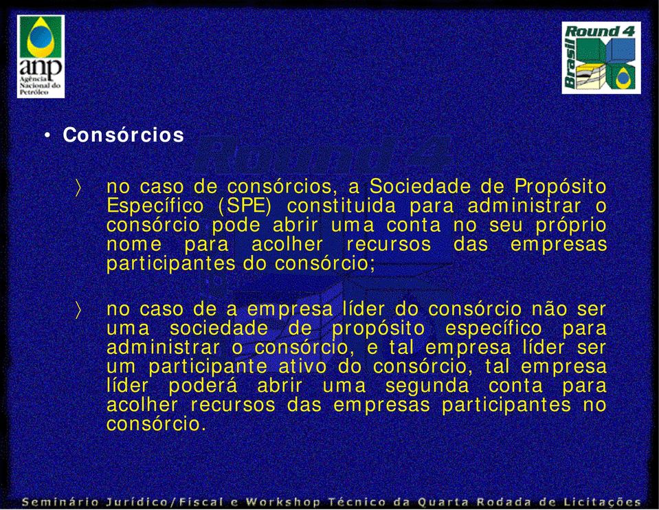 do consórcio não ser uma sociedade de propósito específico para administrar o consórcio, e tal empresa líder ser um