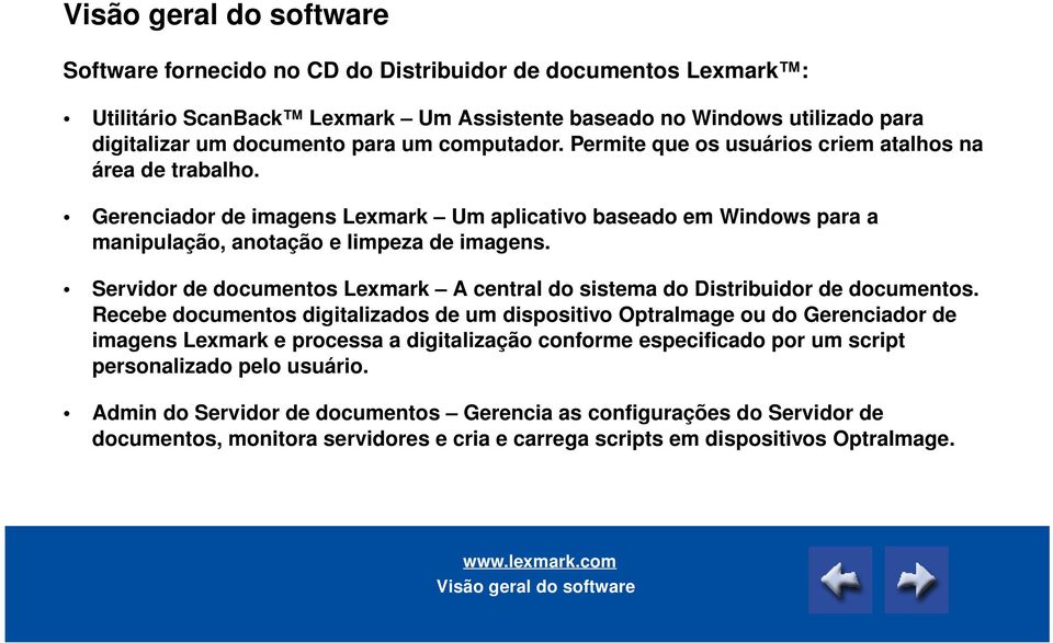 Servidor de documentos Lexmark A central do sistema do Distribuidor de documentos.