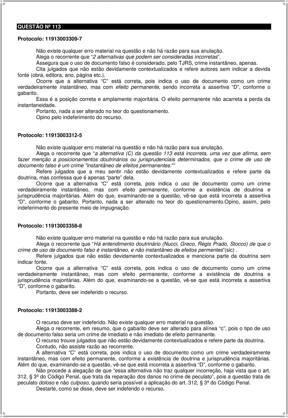 Cita julgados que não estão devidamente contextualizados e refere autores sem indicar a devida fonte (obra, editora, ano, página etc.).