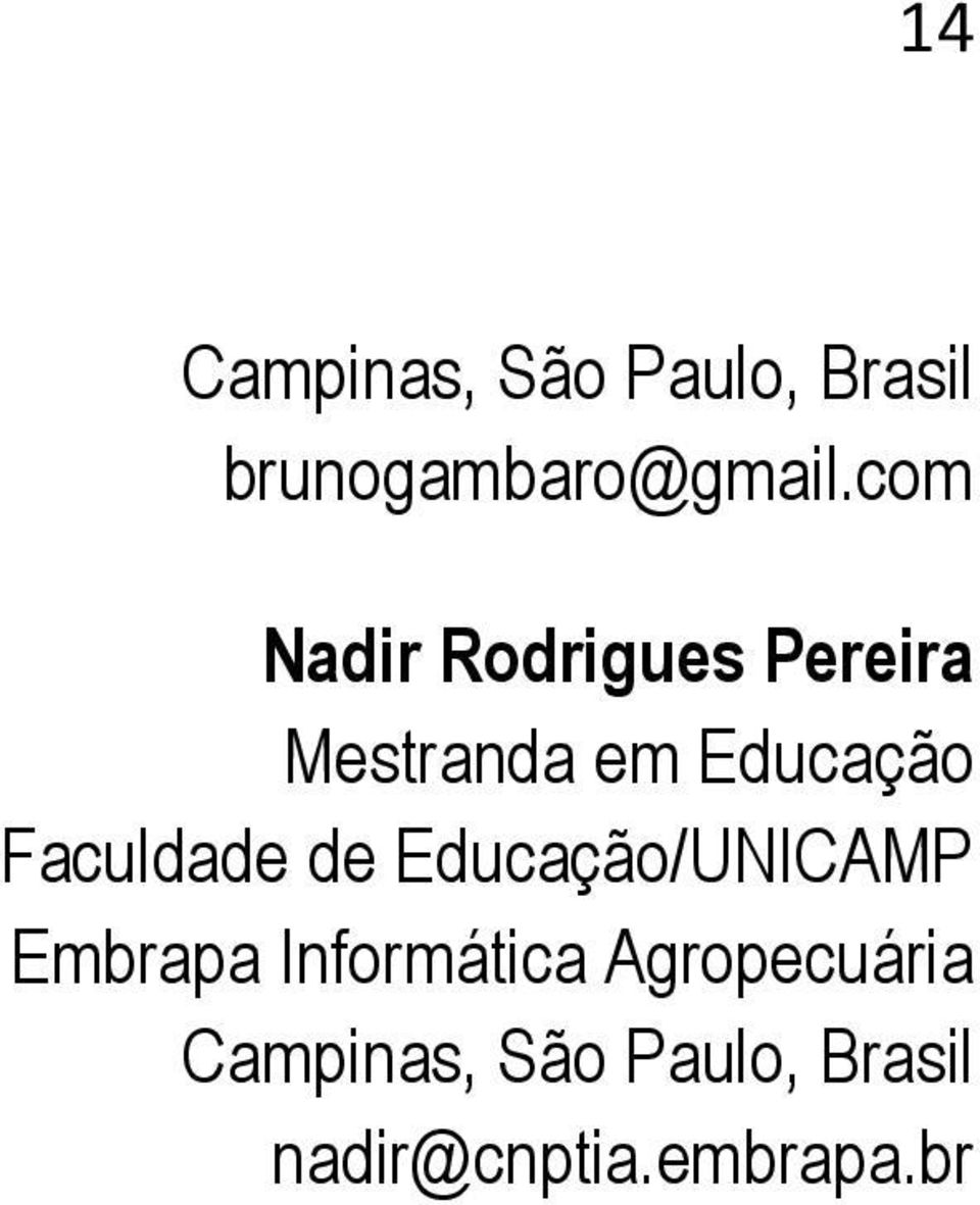 Faculdade de Educação/UNICAMP Embrapa Informática