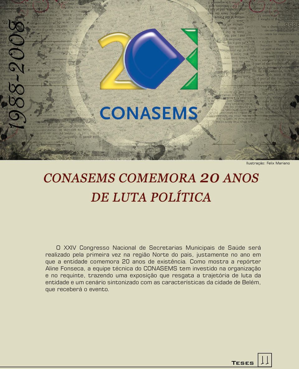 Como mostra a repórter Aline Fonseca, a equipe técnica do CONASEMS tem investido na organização e no requinte, trazendo