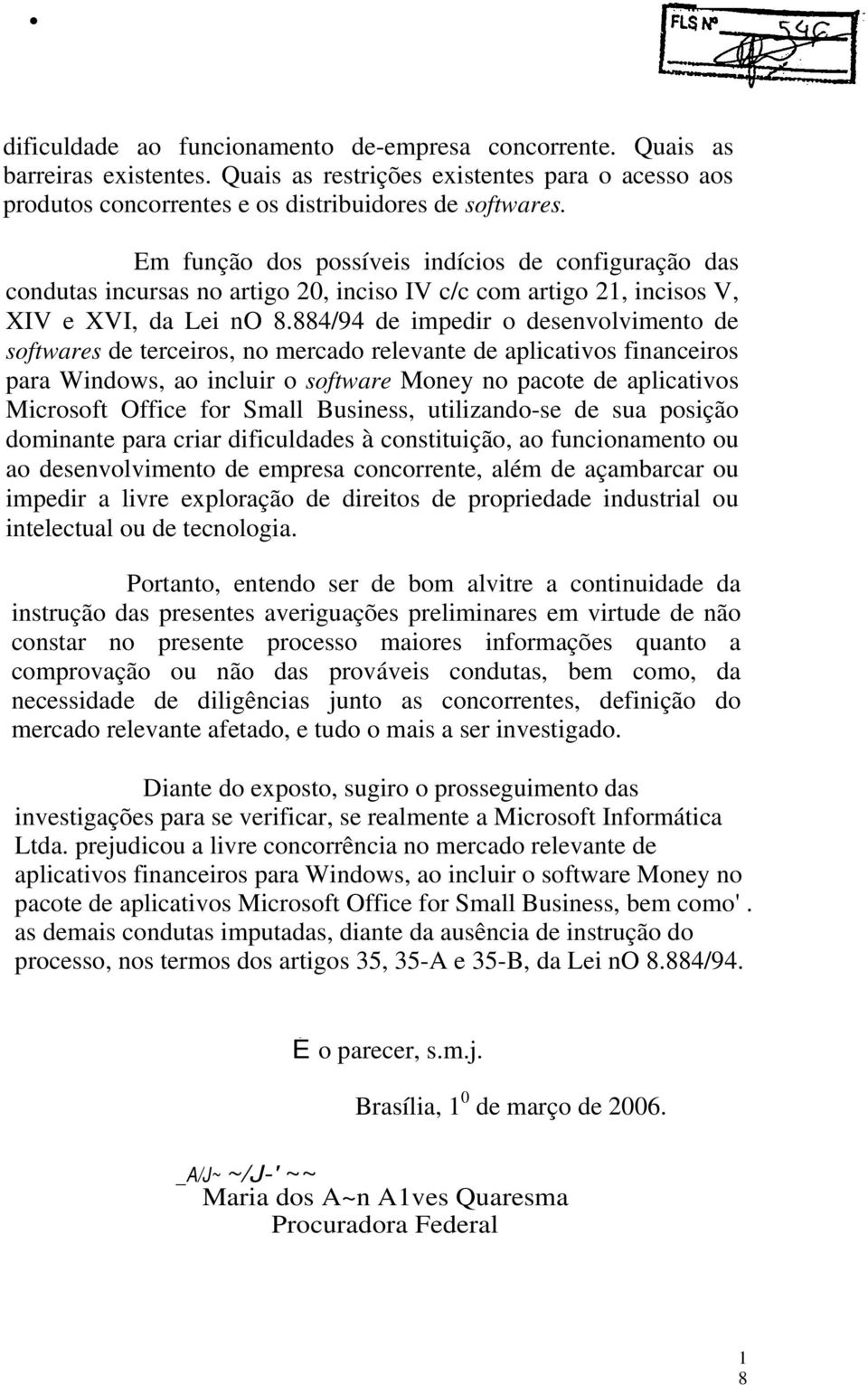 884/94 de impedir o desenvolvimento de softwares de terceiros, no mercado relevante de aplicativos financeiros para Windows, ao incluir o software Money no pacote de aplicativos Microsoft Office for