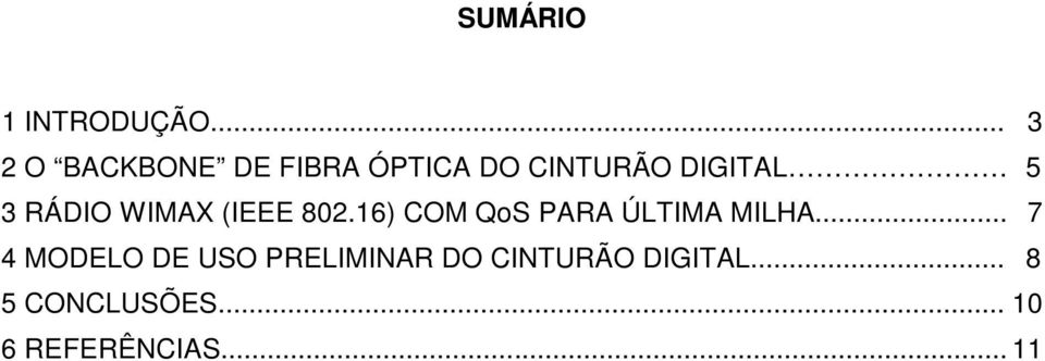 3 RÁDIO WIMAX (IEEE 802.16) COM QoS PARA ÚLTIMA MILHA.