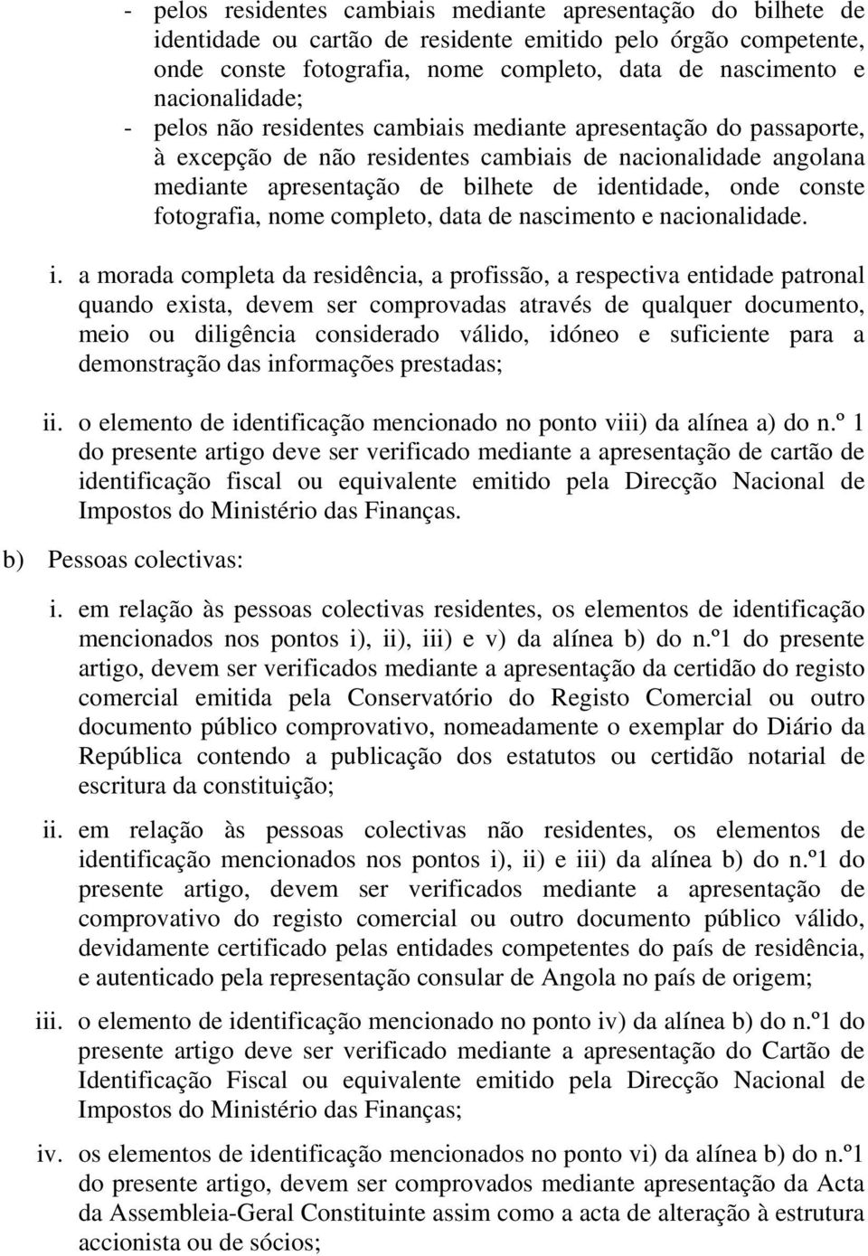 onde conste fotografia, nome completo, data de nascimento e nacionalidade. i.