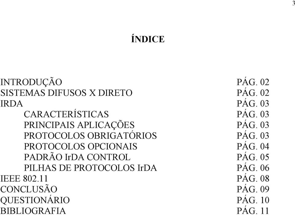 03 PROTOCOLOS OBRIGATÓRIOS PÁG. 03 PROTOCOLOS OPCIONAIS PÁG.