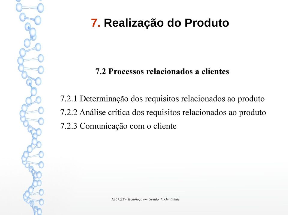 Determinação dos requisitos relacionados ao produto 7.
