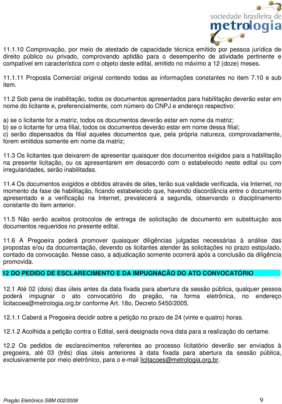 1.11 Proposta Comercial original contendo todas as informações constantes no item 7.10 e sub item. 11.