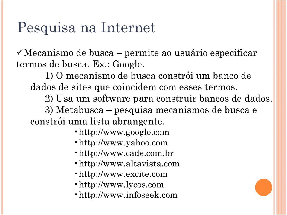 2) Usa um software para construir bancos de dados.