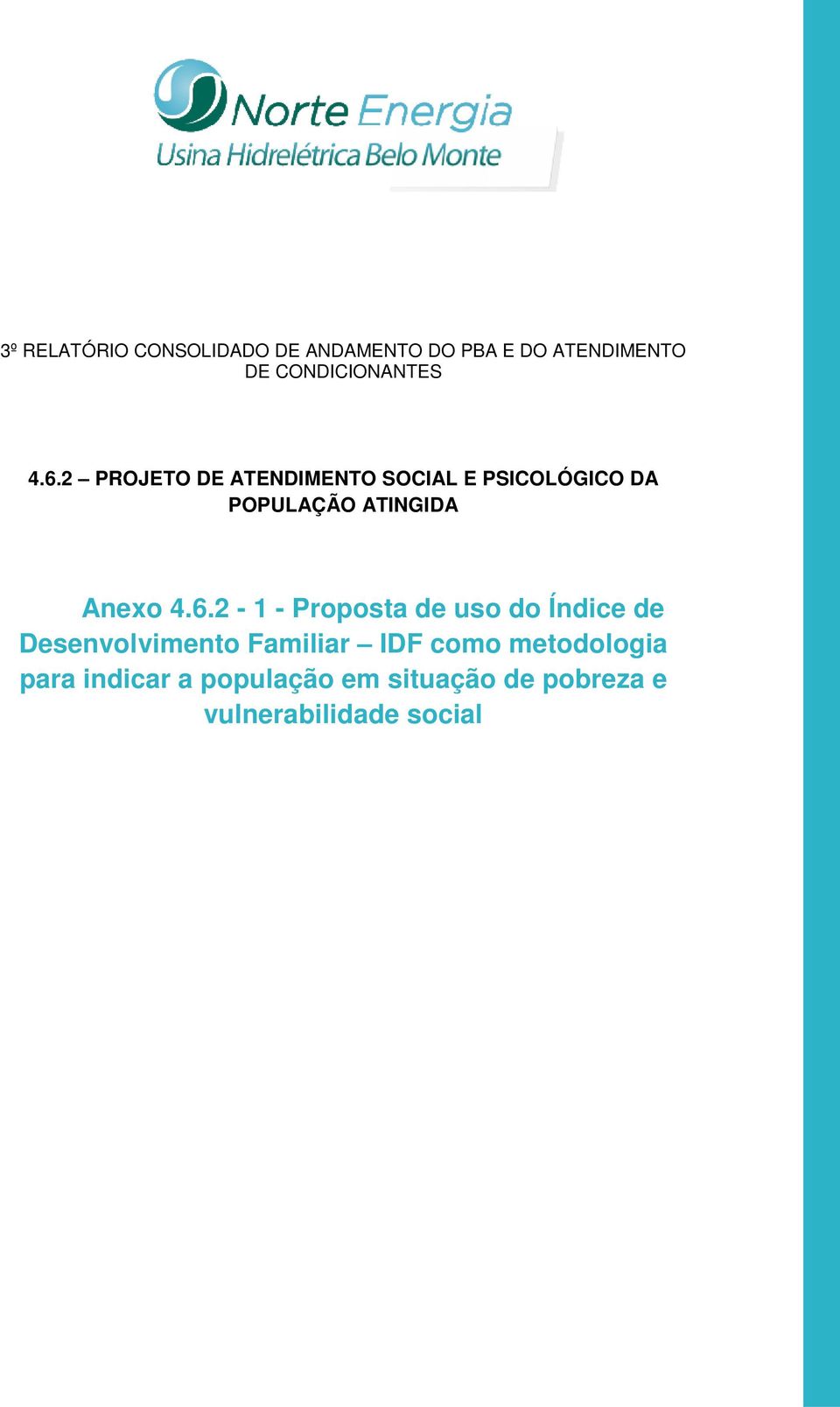 2 PROJETO DE ATENDIMENTO SOCIAL E PSICOLÓGICO DA POPULAÇÃO ATINGIDA Anexo 4.6.