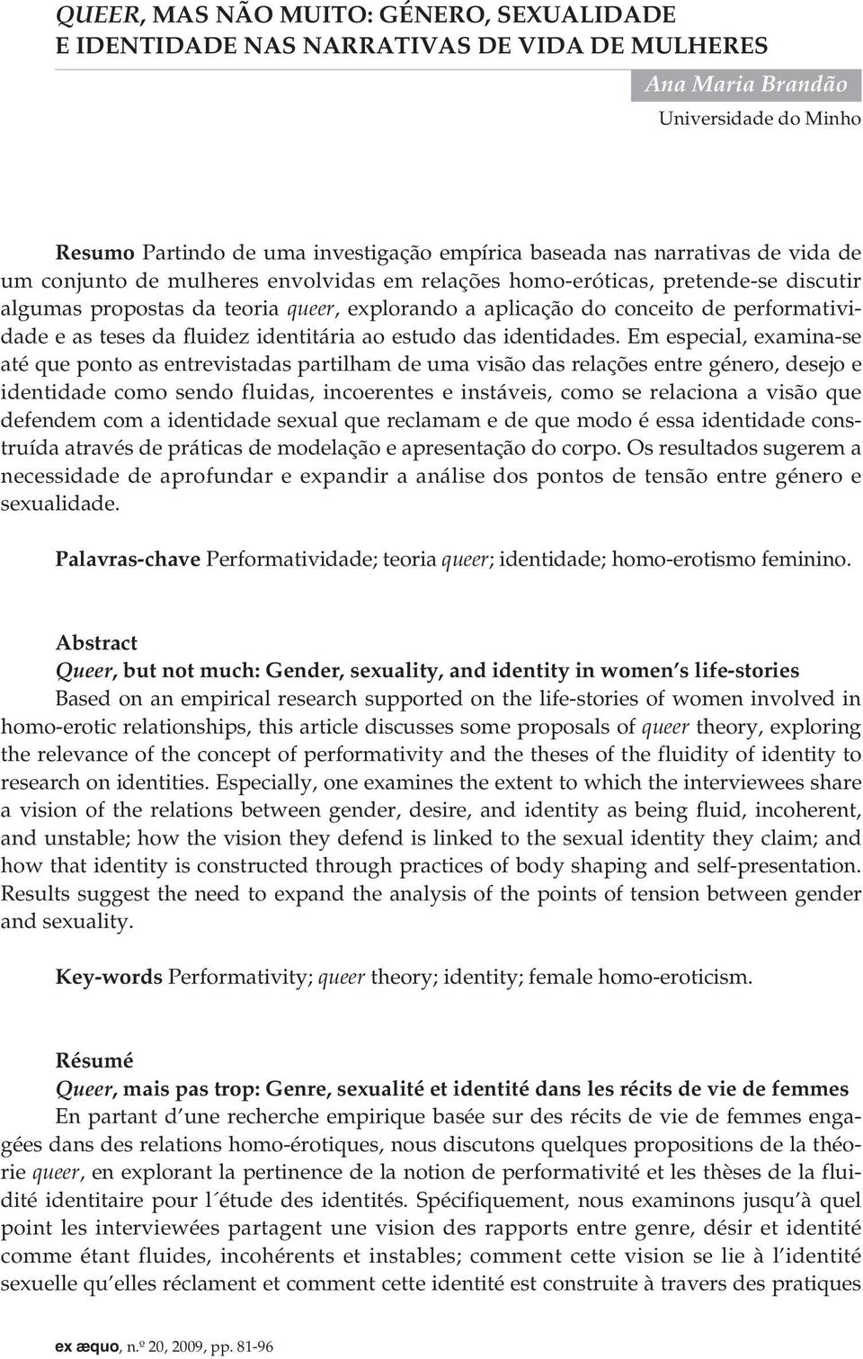 fluidez identitária ao estudo das identidades.