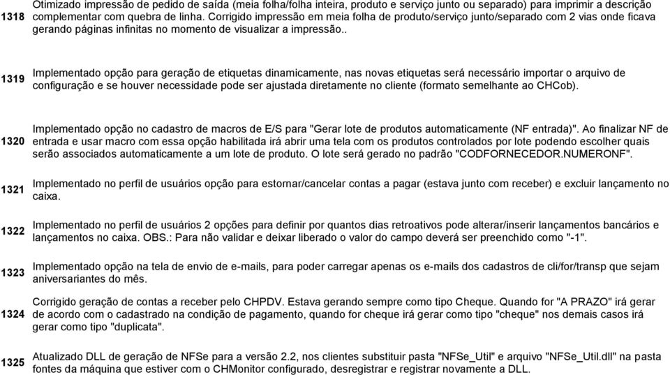 . 1319 Implementado opção para geração de etiquetas dinamicamente, nas novas etiquetas será necessário importar o arquivo de configuração e se houver necessidade pode ser ajustada diretamente no