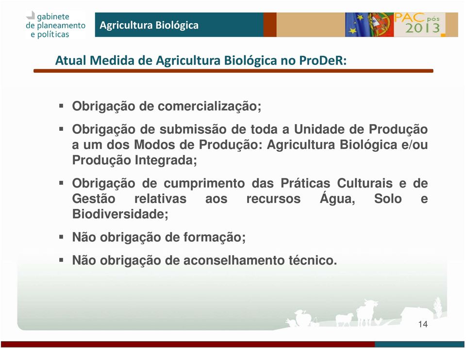 e/ou Produção Integrada; Obrigação de cumprimento das Práticas Culturais e de Gestão relativas aos