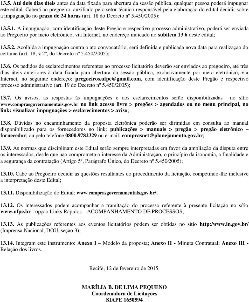 do Decreto nº 5.450/2005); 13