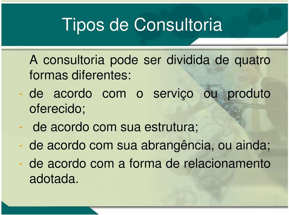 oferecido; - de acordo com sua estrutura; - de acordo com sua