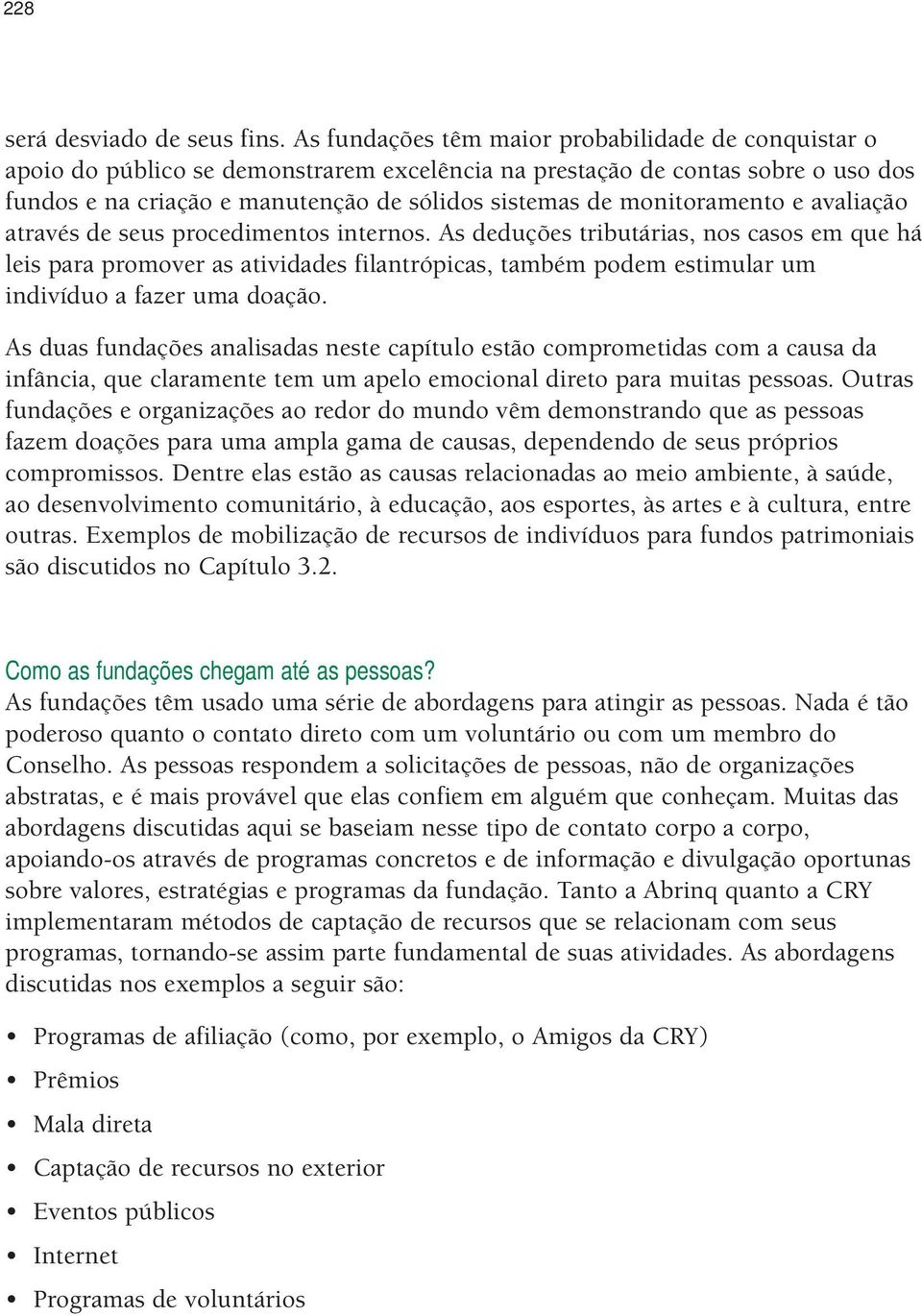 monitoramento e avaliação através de seus procedimentos internos.