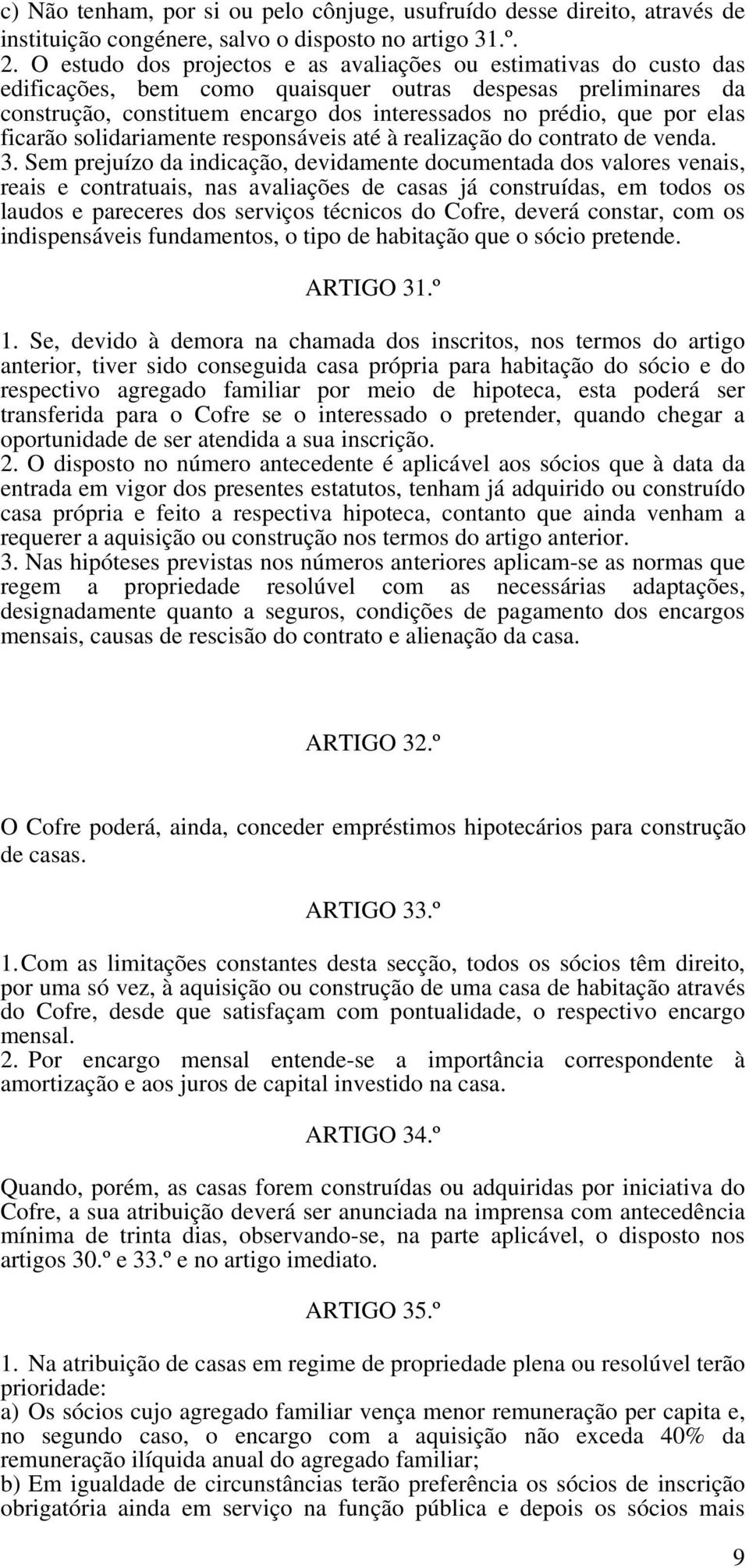 elas ficarão solidariamente responsáveis até à realização do contrato de venda. 3.