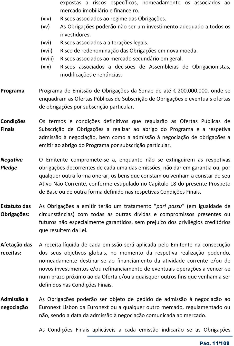 Riscs assciads a decisões de Assembleias de Obrigacinistas, mdificações e renúncias.