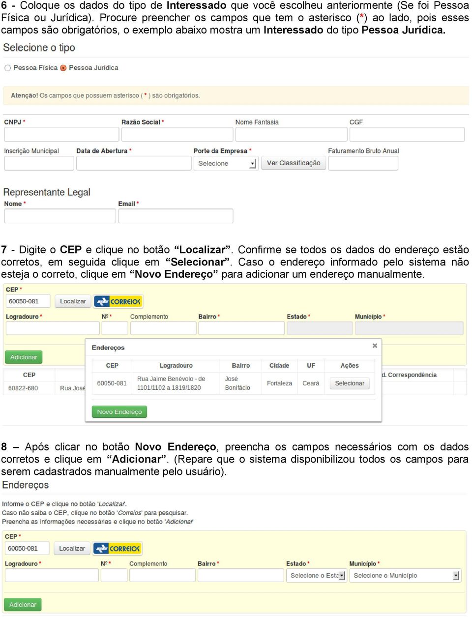 7 - Digite o CEP e clique no botão Localizar. Confirme se todos os dados do endereço estão corretos, em seguida clique em Selecionar.