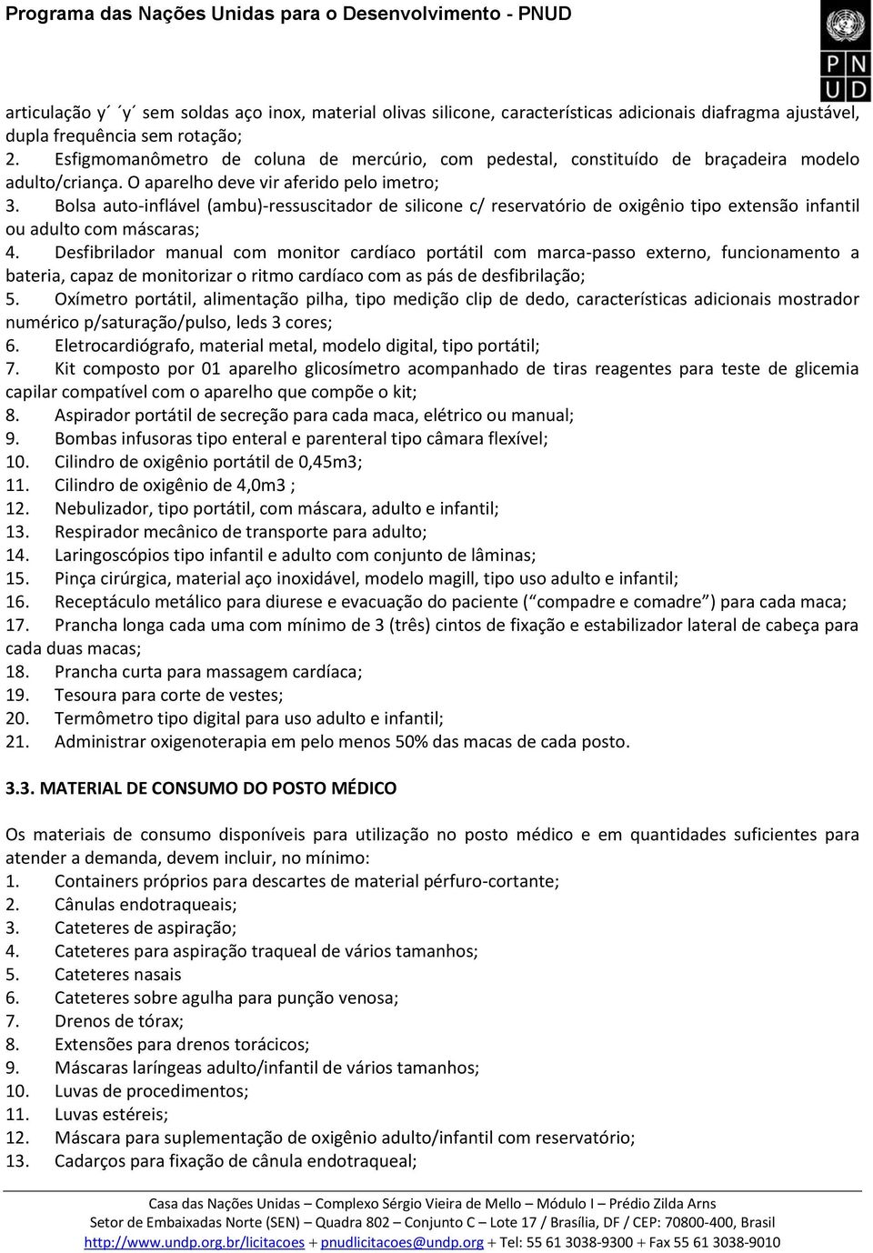 Bolsa autoinflável (ambu)ressuscitador de silicone c/ reservatório de oxigênio tipo extensão infantil ou adulto com máscaras; 4.