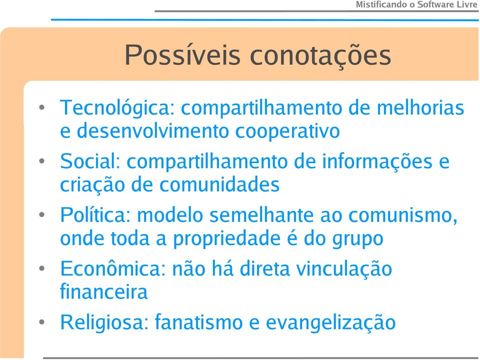 de comunidades Política: modelo semelhante ao comunismo, onde toda a