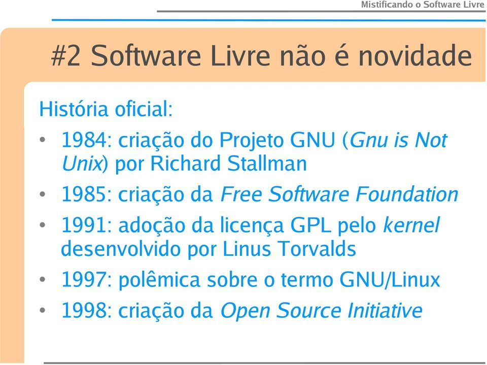 Foundation 1991: adoção da licença GPL pelo kernel desenvolvido por Linus