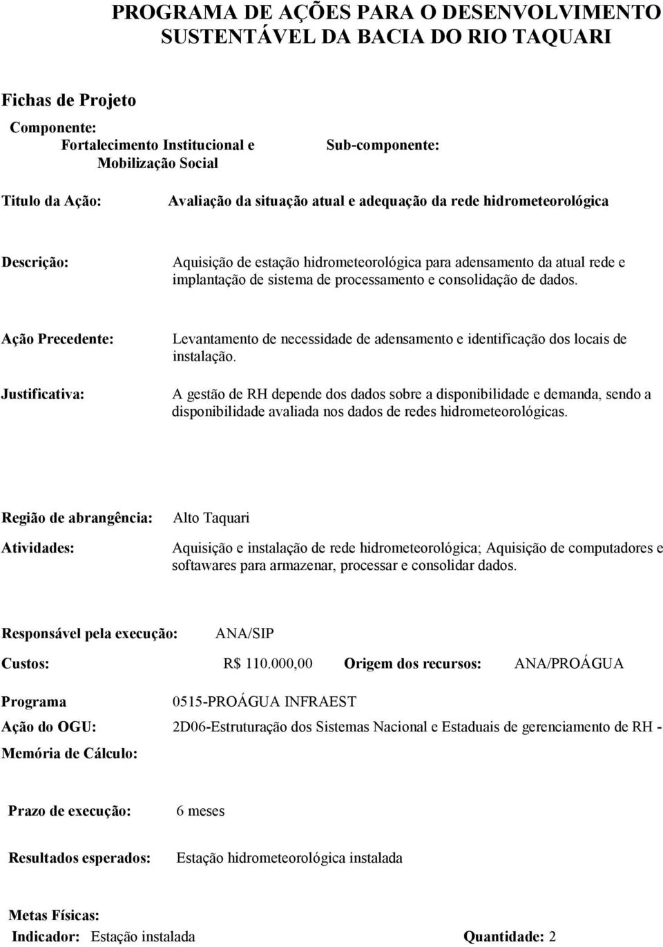 Levantamento de necessidade de adensamento e identificação dos locais de instalação.