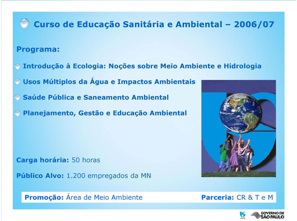 Pública e Saneamento Ambiental Planejamento, Gestão e Educação Ambiental Carga horária: