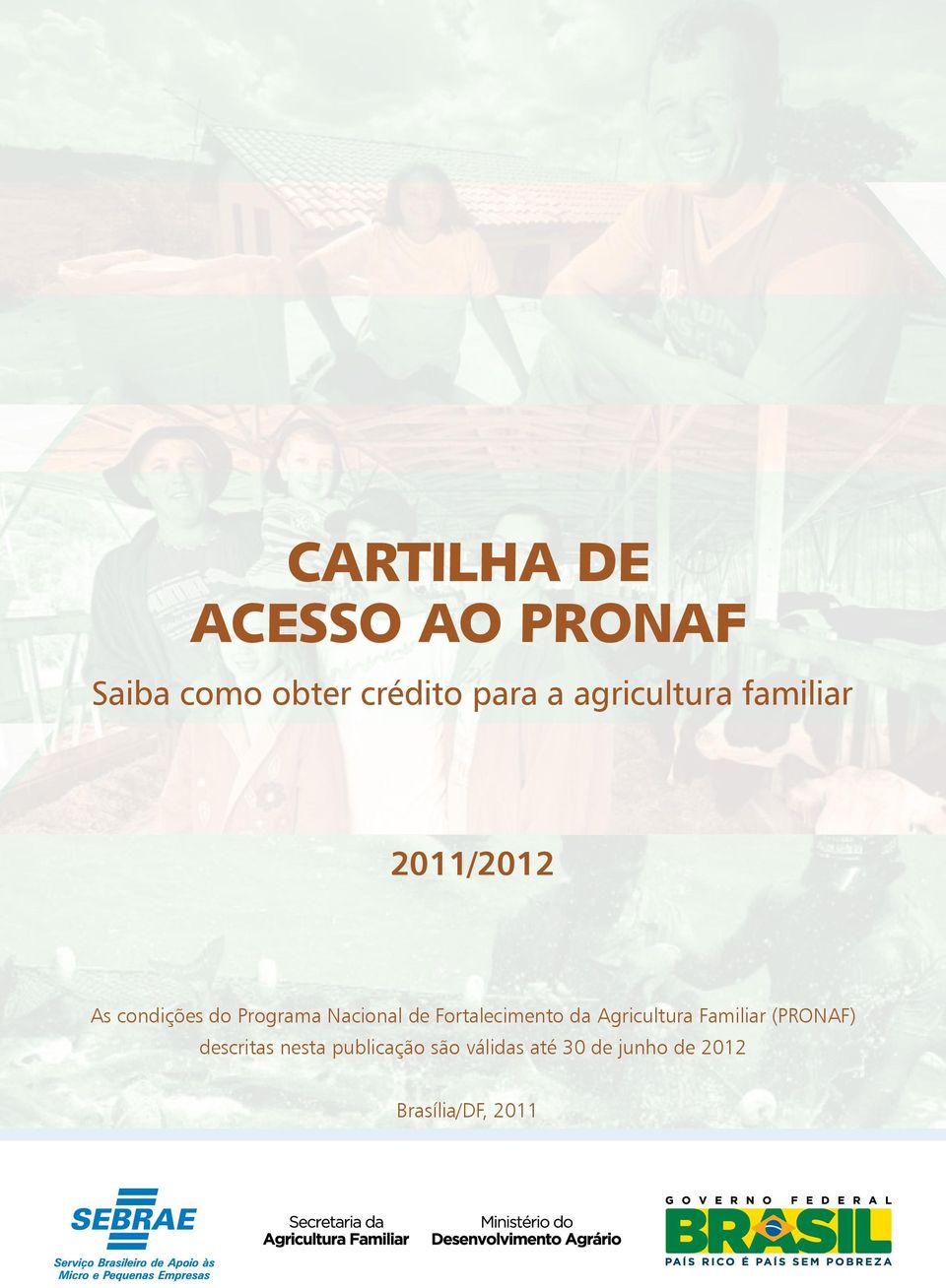 de Fortalecimento da Agricultura Familiar (PRONAF) descritas