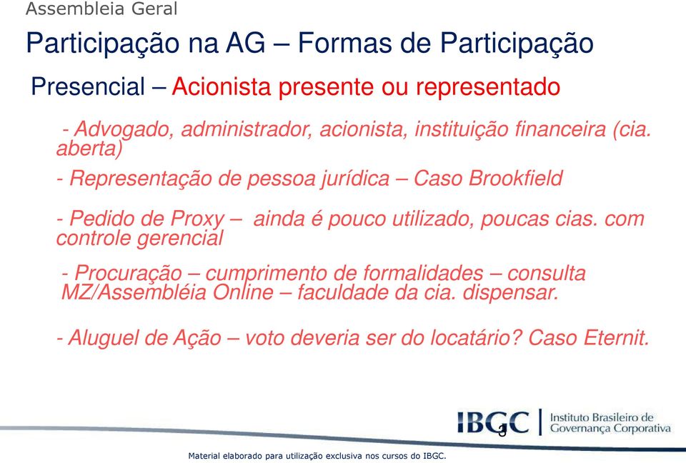 aberta) - Representação de pessoa jurídica Caso Brookfield - Pedido de Proxy ainda é pouco utilizado, poucas cias.